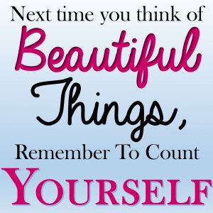 Beautiful Things, Remember to Count Yourself